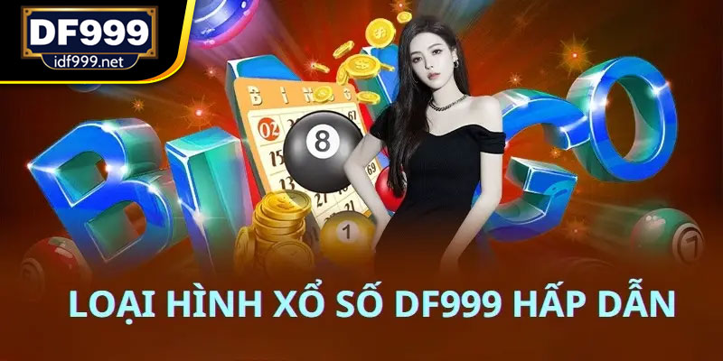 Các loại hình xổ số DF999 hấp dẫn