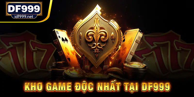 Kho game độc nhất tại DF999